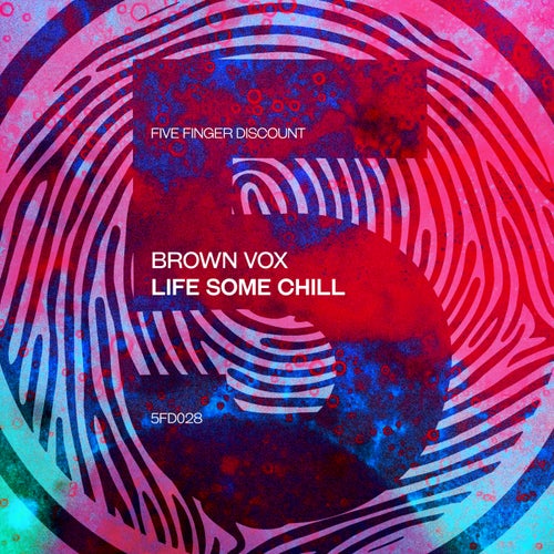 Brown Vox – Life Some Chill [5FD028]